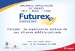 José Luis Cañas Bueno Lima, 23 de noviembre de 2009 SEMINARIO CAPACITACIÓN EN SEGUROS IAIS – ASSAL - FIDES Futurex: la experiencia exitosa de una alianza
