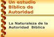 Dios Ha Hablado: Un estudio Biblico de Autoridad La Naturaleza de la Autoridad Biblica