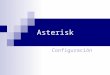 Asterisk Configuración. Primeros Pasos Poder hablar entre 2 extensiones SIP Una vez que asterisk está instalado, podemos configurar los archivos necesarios