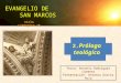 Texto: Antonio Rodríguez Carmona Presentación: Antonio García Polo EVANGELIO DE SAN MARCOS 2. Prólogo teológico Ciclo Litúrgico /B