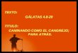 TEXTO: GÁLATAS 4.8-20 TITULO: CAMINANDO COMO EL CANGREJO; PARA ATRÁS
