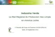 Industria Verde La Red Regional de Produccion mas Limpia en America Latina IV Reunión del Grupo de Expertos ONUDI-GRULAC IV Reunión del Grupo de Expertos