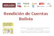 Rendición de Cuentas Bolivia Resumen para la conferencia del Consorcio de Agencias Humanitarias - Noviembre 2011. Preparado por Ximena Echeverría - Facilitadora