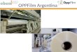 OPPFilm Argentina. OBEN LICHT HOLDING GROUP Innovador y moderno Grupo Industrial con Visión de futuro, Producimos BOPP y Termoformado desde 1991. Con