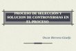 PROCESO DE SELECCIÓN Y SOLUCION DE CONTROVERSIAS EN EL PROCESO Oscar Herrera Giurfa