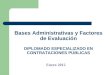 Bases Administrativas y Factores de Evaluación DIPLOMADO ESPECIALIZADO EN CONTRATACIONES PÚBLICAS Enero 2012