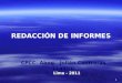 1 REDACCIÓN DE INFORMES Lima - 2011 CPCC. Abog. Julián Contreras LLallico
