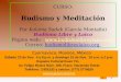 CURSO: Budismo y Meditación Por Kalama Sadak (García Montaño) Budismo Libre y Laico Página web:  Correo: budismolibreylaico.org