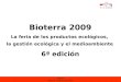 Ficoba Recinto Ferial de Gipuzkoa Bioterra 2009 La feria de los productos ecológicos, la gestión ecológica y el medioambiente 6ª edición