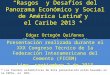 Rasgos y Desafíos del Panorama Económico y Social de América Latina y el Caribe 2013* Edgar Ortegón Quiñones (Ex funcionario de Cepal) Presentación realizada
