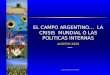 CARLOS REGULO ETCHEPARE EL CAMPO ARGENTINO… LA CRISIS MUNDIAL Ó LAS POLITICAS INTERNAS AGOSTO 2009