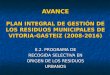 AVANCE PLAN INTEGRAL DE GESTIÓN DE LOS RESIDUOS MUNICIPALES DE VITORIA-GASTEIZ (2008-2016) 8.2. PROGRAMA DE RECOGIDA SELECTIVA EN ORIGEN DE LOS RESIDUOS
