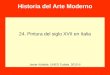 Historia del Arte Moderno 24. Pintura del siglo XVII en Italia Javier Itúrbide. UNED Tudela 2010 ©