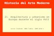Historia del Arte Moderno 21. Arquitectura y urbanismo en Europa durante el siglo XVII Javier Itúrbide. UNED Tudela 2009-2010 ©