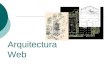 Arquitectura Web. Introducción Concepto de Arquitectura en Desarrollo Software Concepción desde RUP Arquitectura física Distribución de nodos en la red