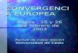 CONVERGENCIA EUROPEA Baeza, 25 y 26 de febrero de 2003 Ramón de Cózar Sievert Universidad de Cádiz