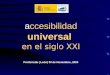Accesibilidad universal en el siglo XXI Ponferrada ( León) 30 de Noviembre, 2005 CRISTINA RAMÍREZ – Red.es