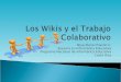 Los Wikis y el trabajo colaborativo