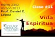 MSMN 2302 Verano 2013 Prof. Daniel E. López Clase #11 Vida Espiritual
