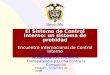 El Sistema de Control Interno: un sistema de probidad Encuentro Internacional de Control Interno Programa Presidencial de Modernización, Eficiencia, Transparencia