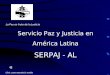 La Paz es fruto de la Justicia Servicio Paz y Justicia en América Latina SERPAJ - AL Click para reproducir sonido
