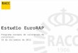 Estudio EuroRAP Programa europeo de valoración de carreteras. 18 de diciembre de 2012