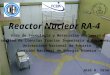 Reactor Nuclear RA-4 Facultad de Ciencias Exactas Ingeniería y Agrimensura Universidad Nacional de Rosario Comisión Nacional de Energía Atómica Área de