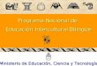 Programa Nacional de Educación Intercultural Bilingüe Ministerio de Educación, Ciencia y Tecnología