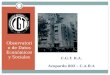 C.G.T. R.A. Azopardo 802 – C.A.B.A Observatorio de Datos Económicos y Sociales
