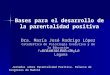 Bases para el desarrollo de la parentalidad positiva Dra. María José Rodrigo López Catedrática de Psicología Evolutiva y de la Educación Facultad de Psicología