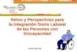 Retos y Perspectivas para la Integración Socio Laboral de las Personas con Discapacidad Janett Bernal