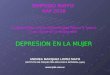 SIMPOSIO RAFFO AAP 2010 La depresión como enfermedad fásica y facica Las caras de la depresión DEPRESION EN LA MUJER ANDREA MARQUEZ LOPEZ MATO INSTITUTO
