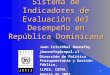 1 Implementación de un Sistema de Indicadores de Evaluación del Desempeño en República Dominicana Juan Cristóbal Bonnefoy jbonnefoy@cepal.cl Dirección