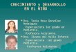 CRECIMIENTO y DESARROLLO EN EL NIÑO. Dra. Tania Rosa González Rodríguez Especialista 1er grado en Pediatría. Profesora Asistente. Dra. Ileana del Valle