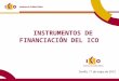INSTRUMENTOS DE FINANCIACI“N DEL ICO Sevilla, 11 de mayo de 2012