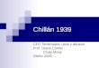 Chillán 1939 CFG Terremotos: usos y abusos Prof. Diana Comte. Cindy Mora. Otoño 2009