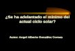 ¿Se ha adelantado el mínimo del actual ciclo solar? Autor: Angel Alberto González Coroas