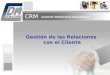 CRM Customer Relationship Management Gestión de las Relaciones con el Cliente