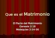 Que es el Matrimonio El Pacto del Matrimonio Genesis 2:18 Malaquias 2:14-16
