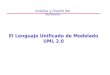 El Lenguaje Unificado de Modelado UML 2.0 Análisis y Diseño del Software