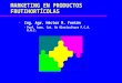 MARKETING EN PRODUCTOS FRUTIHORTÍCOLAS u Ing. Agr. Héctor M. Fontán –P–Prof. Asoc. Cat. De Olericultura F.C.A. U.N.C