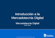 TODOS LOS DERECHOS RESERVADOS, TECNOLÓGICO DE MONTERREY, AÑO 2011 Introducción a la Mercadotecnia Digital Mercadotecnia Digital Enero 2012