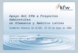 Apoyo del KfW a Proyectos Ambientales en Alemania y América Latina Asamblea General de ALIDE, 25-26 de mayo de 2006 Ulrich Schoppmeyer Director Agencia