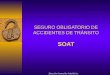 Dirección General de Salud de las Personas SEGURO OBLIGATORIO DE ACCIDENTES DE TRÁNSITO SOAT