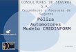 CONSULTORES DE SEGUROS S.A.. Corredores y Asesores de Seguros Póliza Automotores 27/09/2012 Modelo CREDINFORM