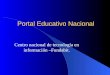 Portal Educativo Nacional Centro nacional de tecnología en información –Fundabit