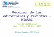 Recursos de las editoriales y revistas - HINARI TALLER HINARI/OARE Lima, UPCH, 9-10 Dic. 2009 Diana Huamán, OPS-Perú