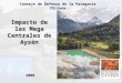 Impacto de las Mega Centrales de Aysén 2008 Consejo de Defensa de la Patagonia Chilena