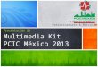 Propuesta para Patrocinadores & Marcas Presentación de Multimedia Kit PCIC México 2013