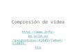 Compresión de vídeo  ab.uclm.es/asignaturas/42609/Te ma4/sld035.htm